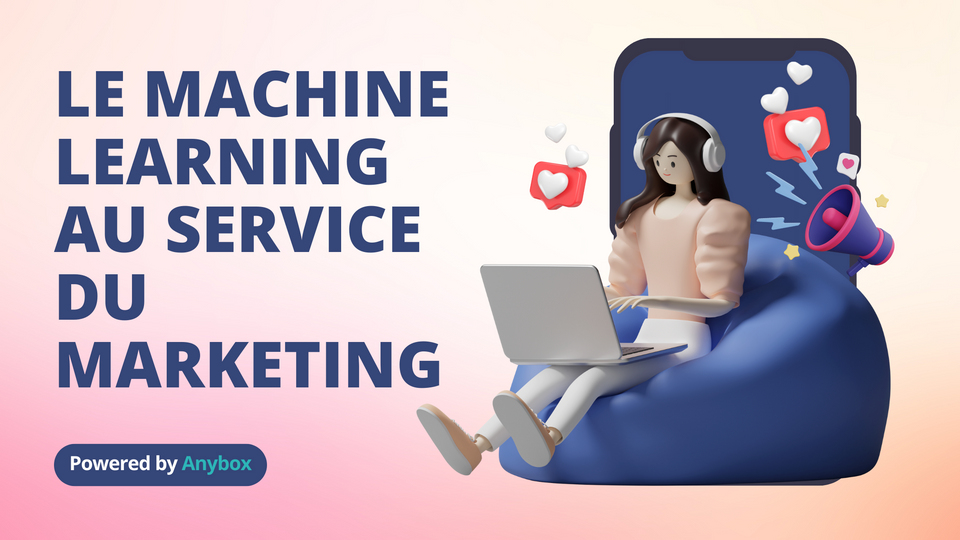 Le Machine Learning au service du marketing